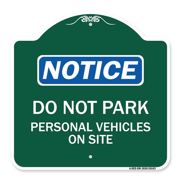 Do Not Park Personal Vehicles on Site, Green & White Aluminum Sign, 18" x 18", GW-1818-24143
